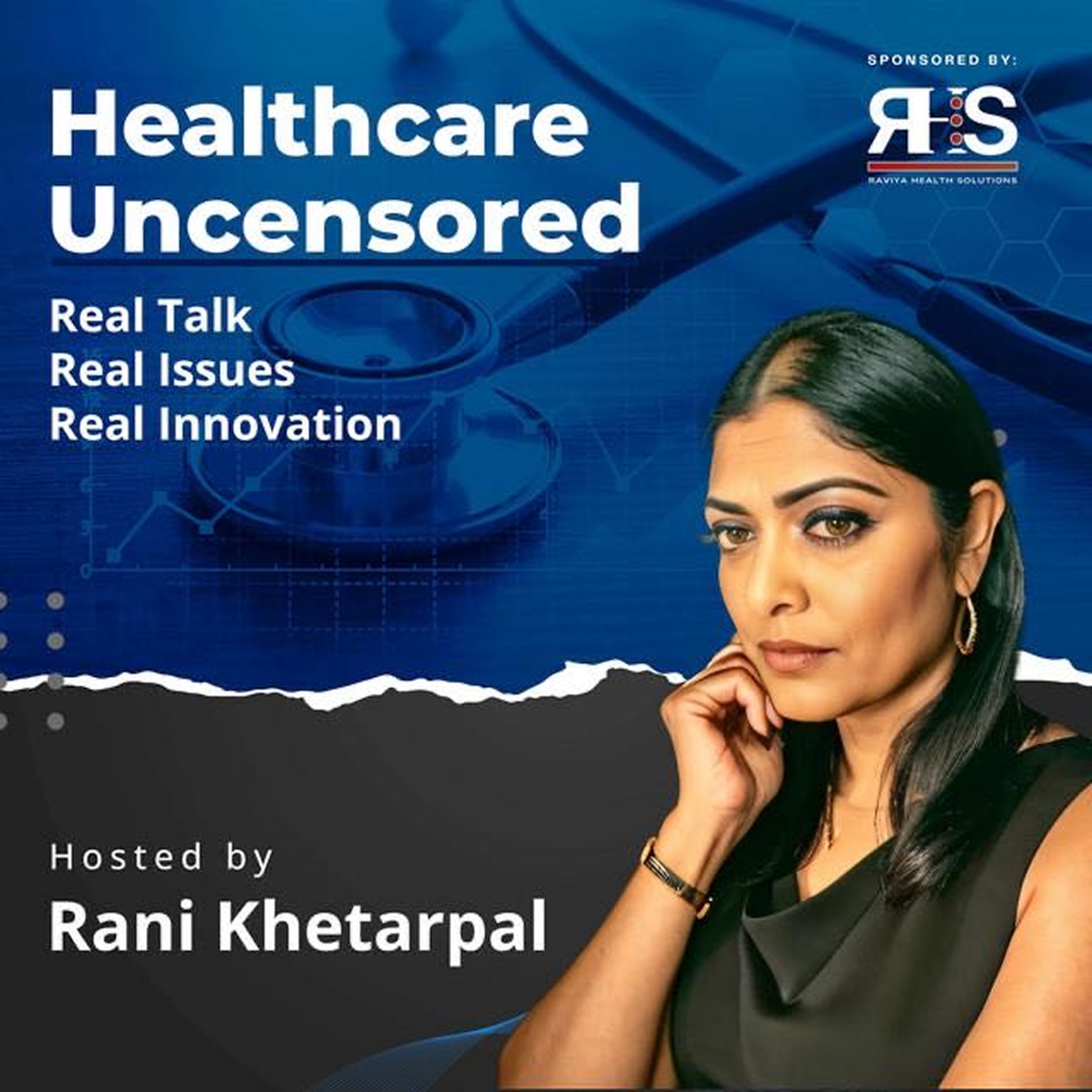 Healthcare Uncensored hosted by Rani Khetarpal